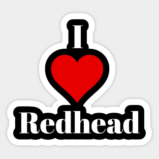 I love redhead Sticker